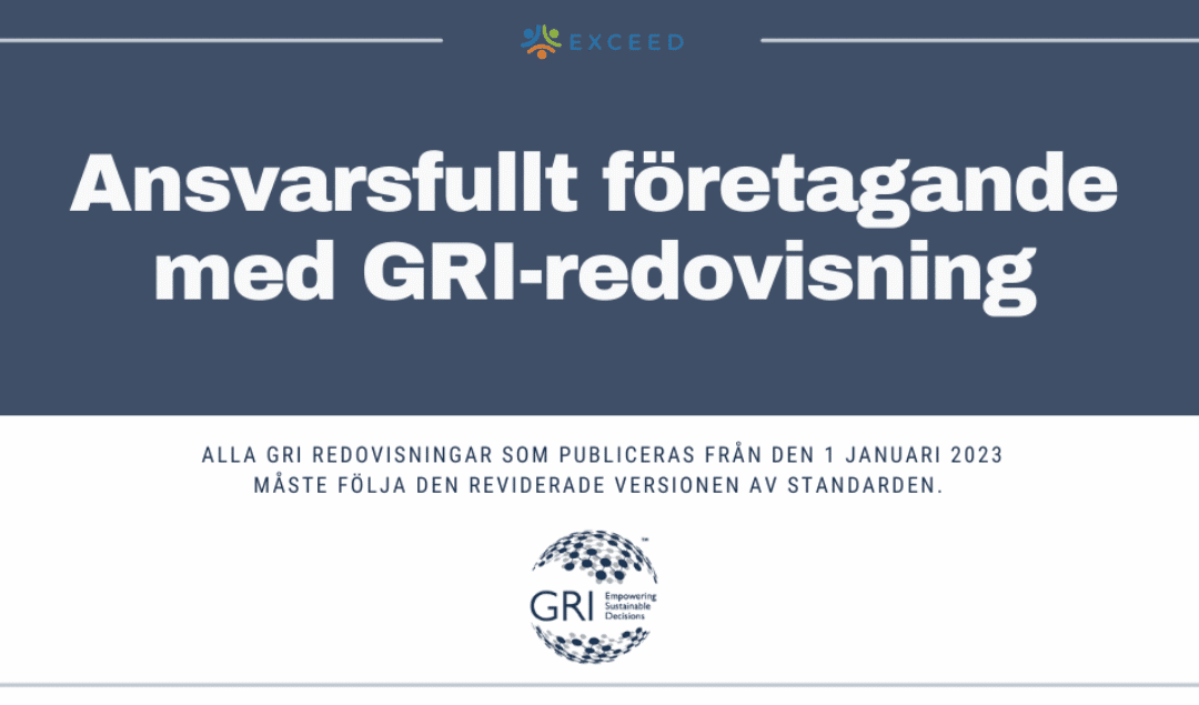 Alla GRI redovisningar som publiceras från den 1 januari 2023 måste följa den reviderade versionen av standarden.
